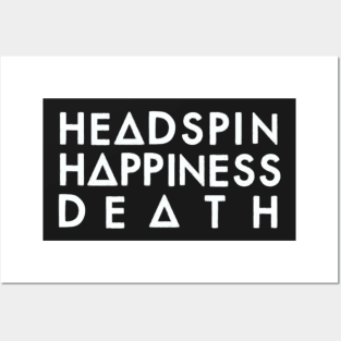 Headspin, Happiness, Death (white) Posters and Art